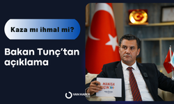Kaza mı, ihmal mi? Bakan Tunç'tan açıklama