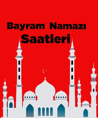 İl il bayram namazı saatleri