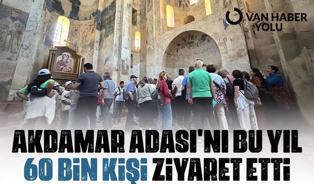 Van Gölü'ndeki Akdamar Adası'nı bu yıl yaklaşık 60 bin kişi ziyaret etti