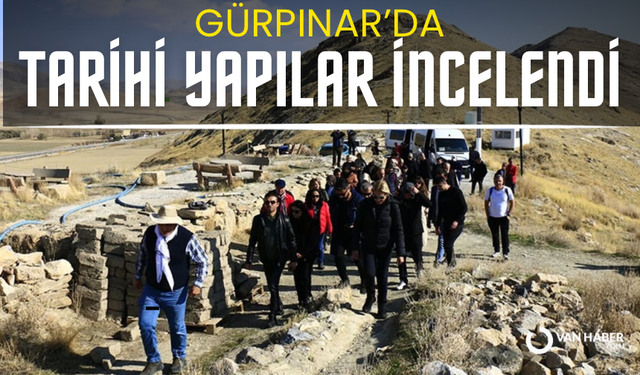 Gürpınar’da tarihi yapılar incelendi