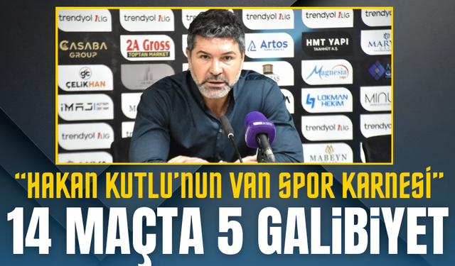 Hakan Kutlu’nun Van Spor karnesi: 14 maçta 5 galibiyet