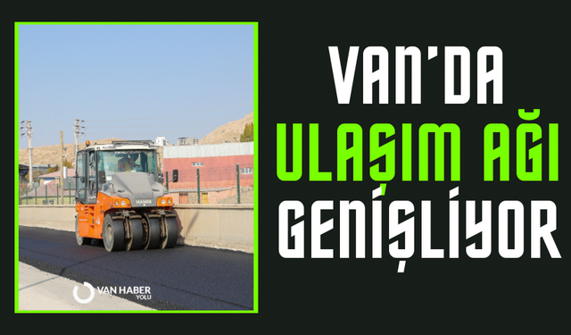 Van’da ulaşım ağı genişliyor