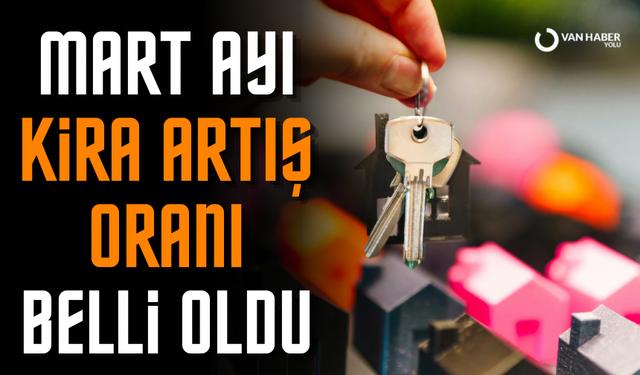 Mart ayı kira artış oranı belli oldu