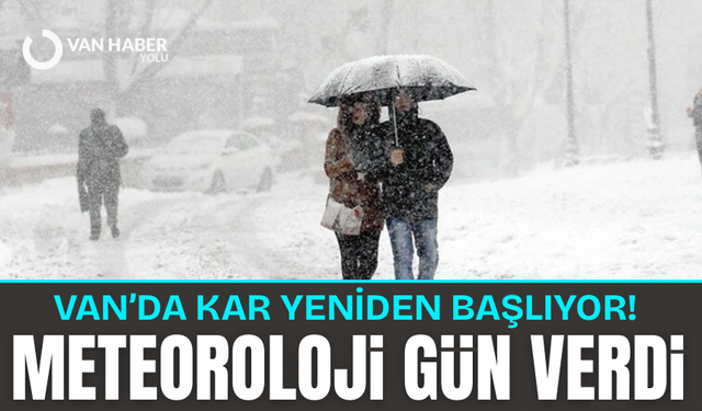 Van’da kar yeniden başlıyor! Meteoroloji gün verdi