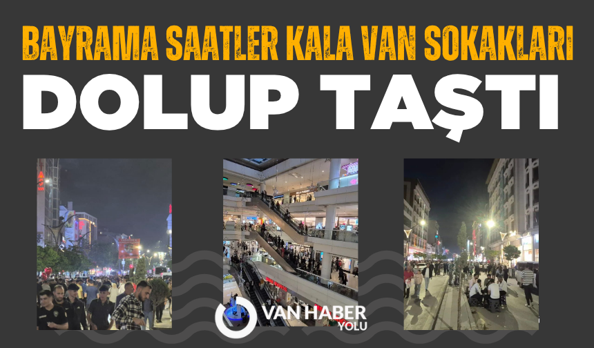 Bayrama saatler kala Van sokakları doldu taştı