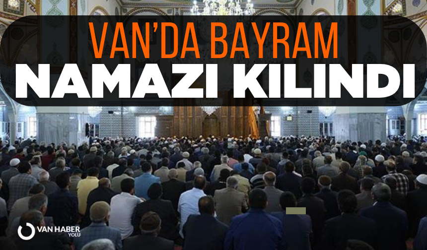 Van’da bayram namazı kılındı
