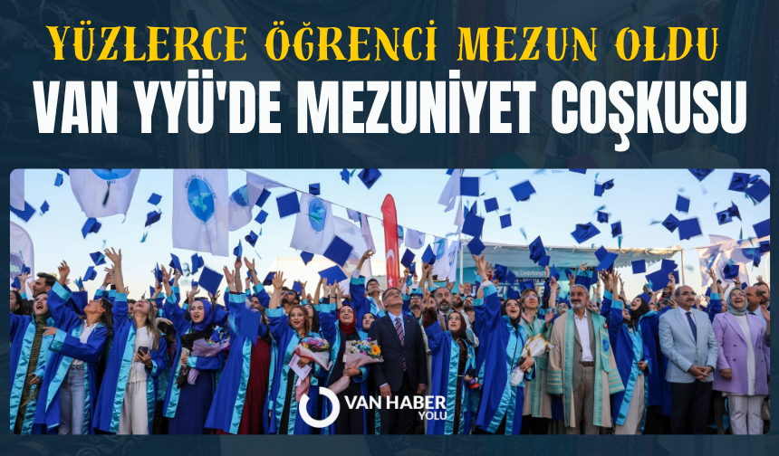 Van YYÜ’de mezuniyet coşkusu