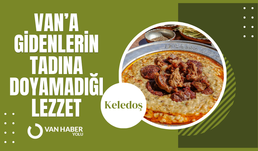 Van’a Gidenlerin Tadına Doyamadığı Lezzet
