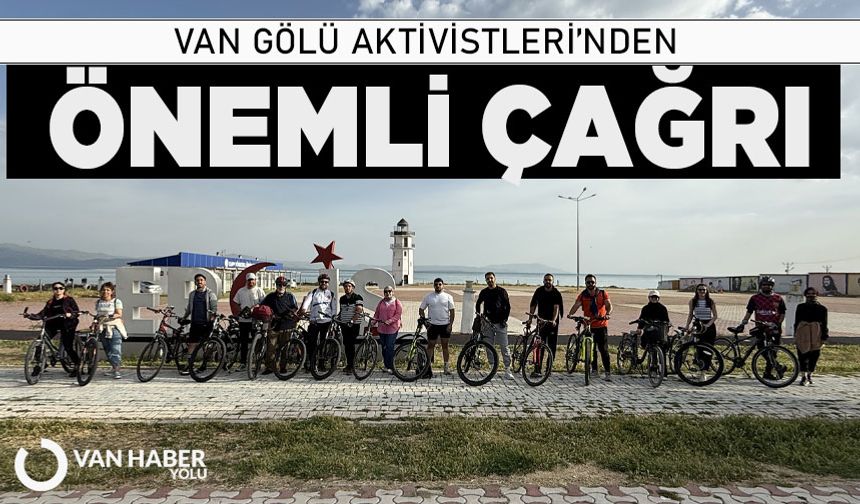 Van Gölü Aktivistleri'nden önemli çağrı