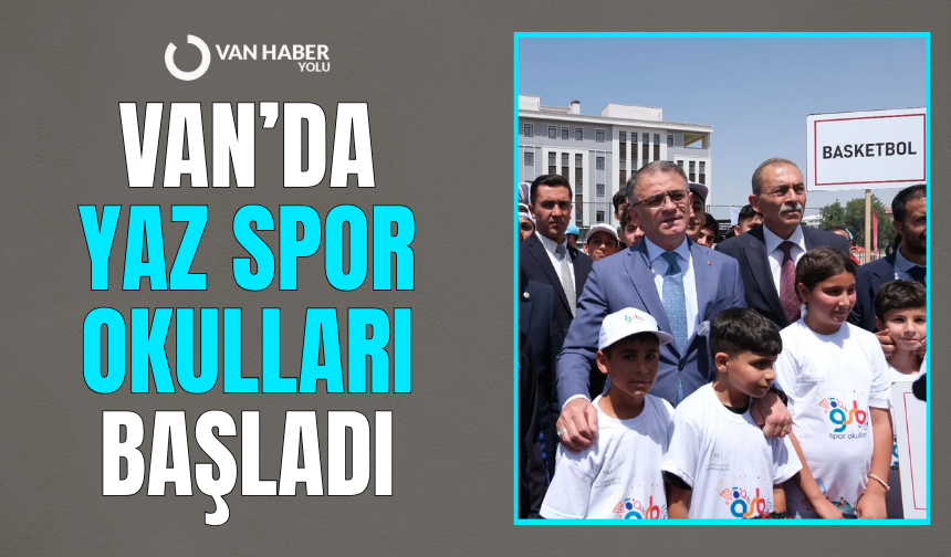 Van’da “Yaz Spor Okulları” açılışı yapıldı