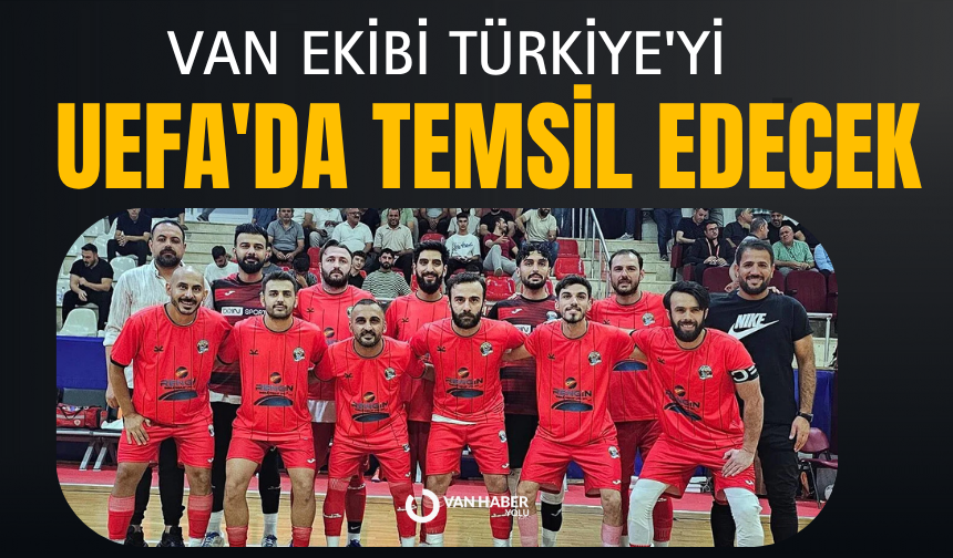 Van ekibi Türkiye'yi UEFA'da temsil edecek