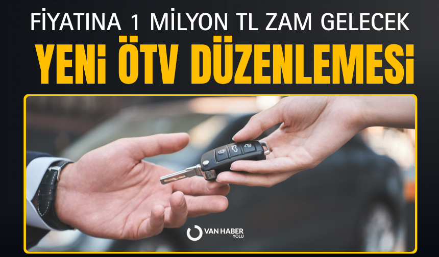 Fiyatına 1 milyon TL zam gelecek' Yeni ÖTV ile fiyatı artacak araçlar
