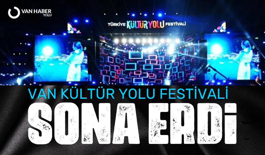 Van Kültür Yolu Festivali sona erdi