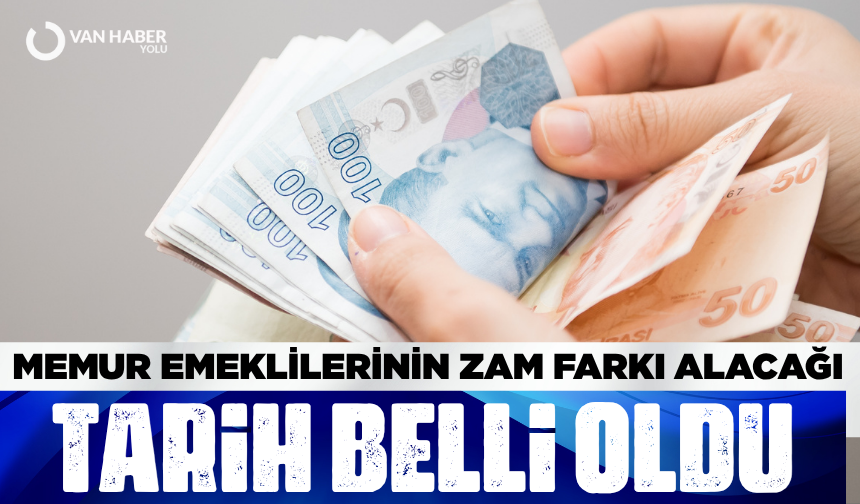 Memur emeklilerinin zam farkı alacağı tarih belli oldu
