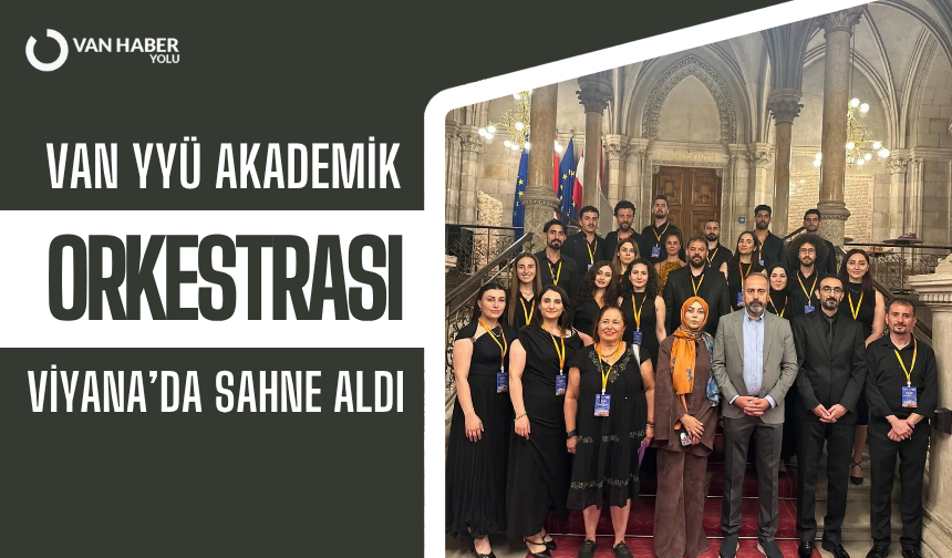 Van YYÜ Akademik Orkestrası Viyana’da sahne aldı