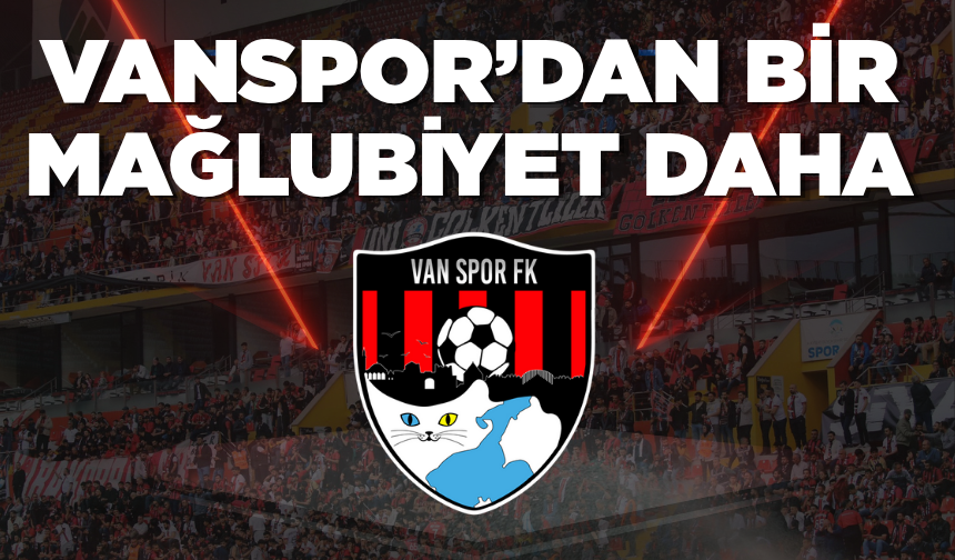 Vanspor’dan bir mağlubiyet daha