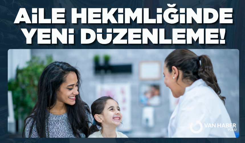 Aile hekimliğinde yeni düzenleme!