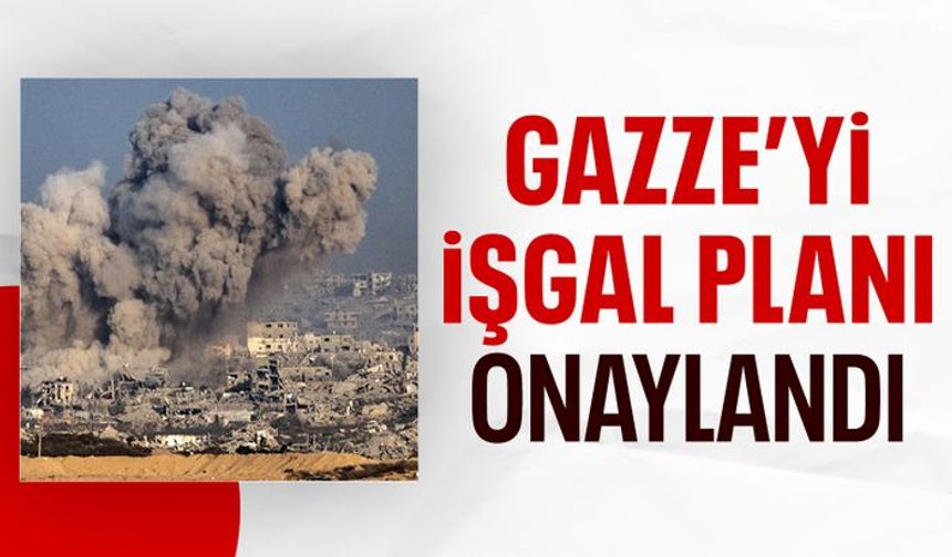 İsrail kabinesi Gazze Şeridi'nin tamamının işgaline onay verdi