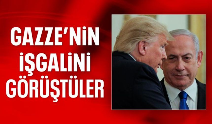 Binyamin Netanyahu ile Donald Trump, Gazze kentinin işgali kararını görüştü
