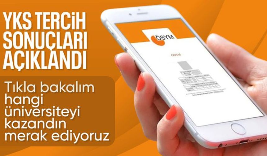 2025 YKS yerleştirme sonuçları belli oldu