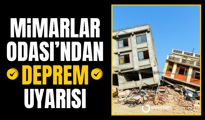 Mimarlar Odası’ndan deprem uyarısı