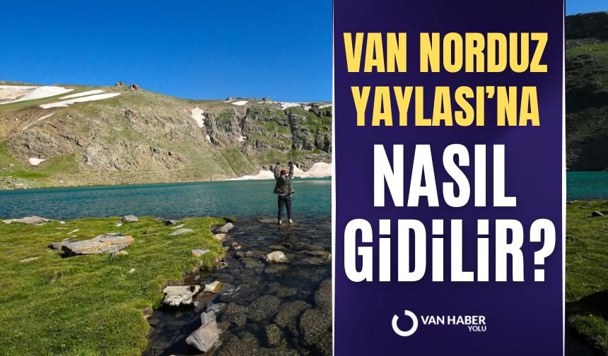 Norduz Yaylası’na Nasıl Gidilir?