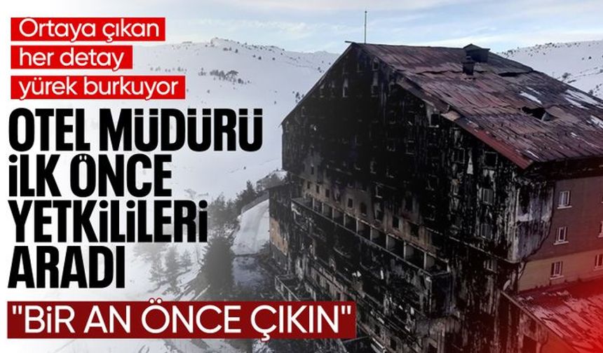Bolu'da 78 kişinin öldüğü yangında otel müdürünün dikkat çeken telefon kayıtları