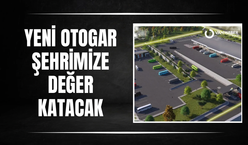 Van Valisi Ozan Balcı: Yeni otogar şehrimize değer katacak