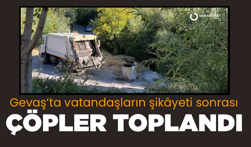Gevaş’ta vatandaşların şikâyeti sonrası çöpler toplandı