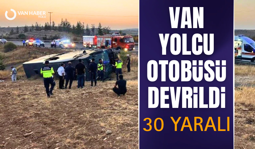 Van yolcu otobüsü devrildi: 30 yaralı!