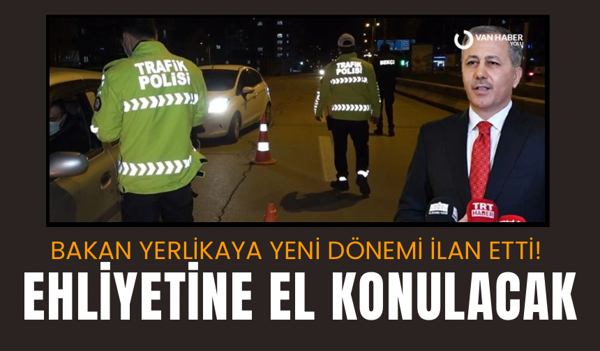 Bakan Yerlikaya yeni dönemi ilan etti! Bunları yapan yandı!