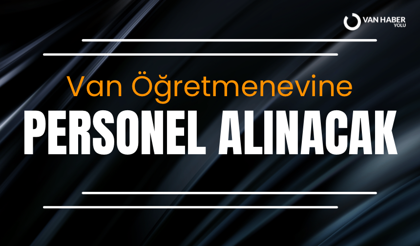 Van’da öğretmenevine personel alınacak