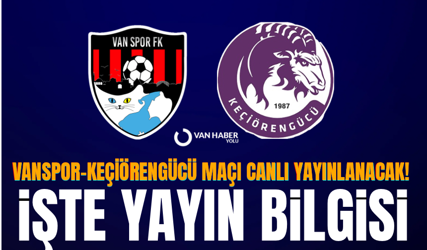 Vanspor - Ankara Keçiörengücü maçı canlı yayınlanacak
