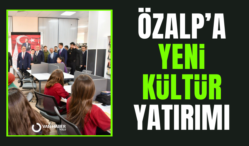 Özalp’a yeni kültür yatırımı: Halk Kütüphanesi ve Gençlik Merkezi açıldı