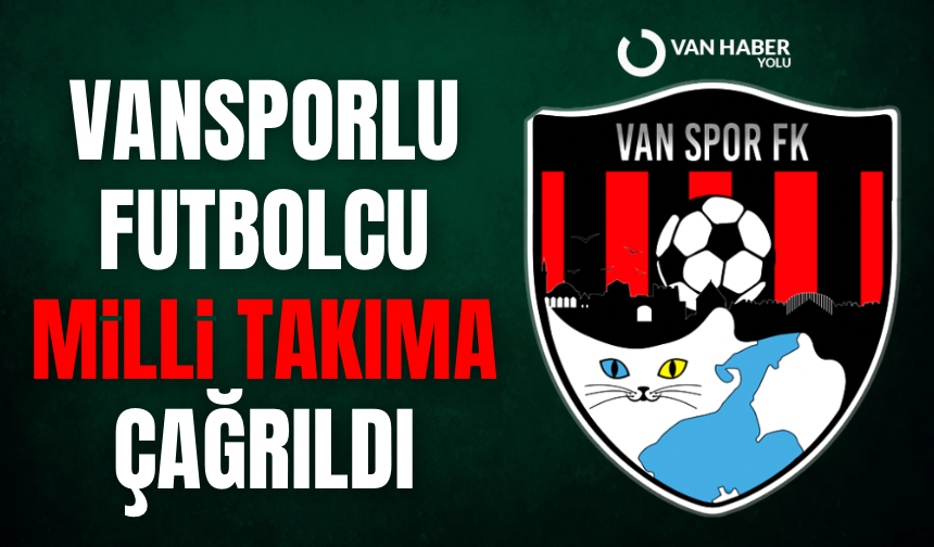 Vansporlu futbolcu milli takıma çağrıldı