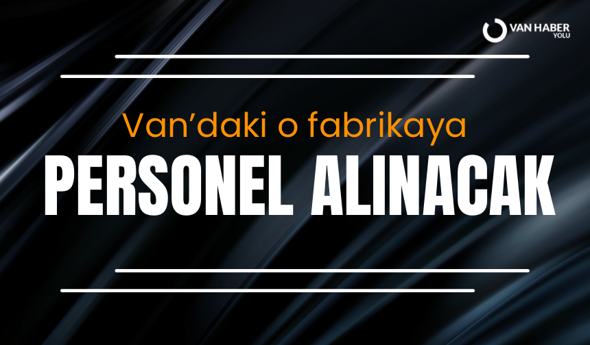 Van’da personel alımı yapılacak