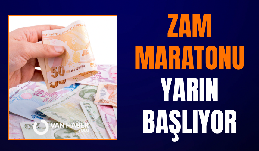 Milyonları ilgilendiren zam Maratonu yarın başlıyor
