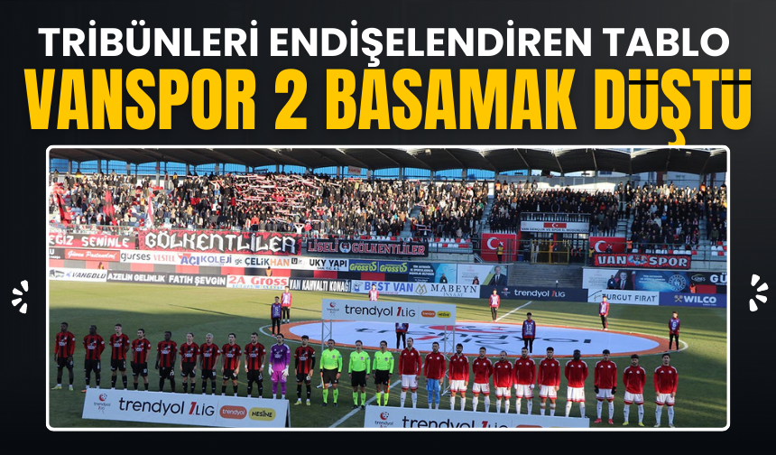 Tribünleri endişelendiren tablo, Vanspor 2 basamak daha geriledi