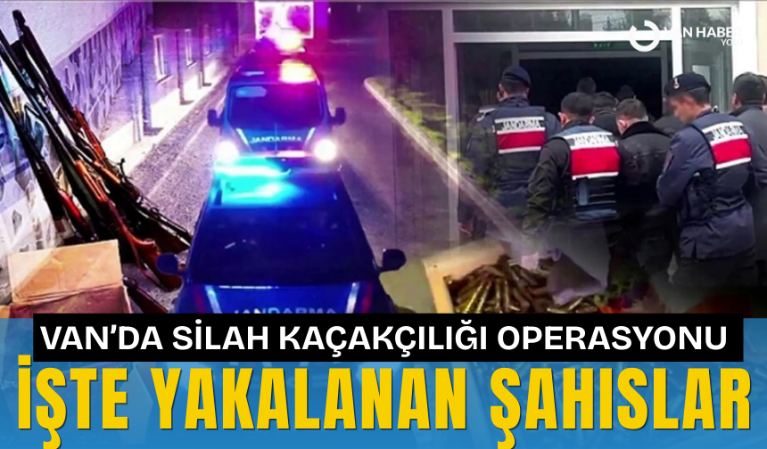 Van’da silah kaçakçılığı operasyonu