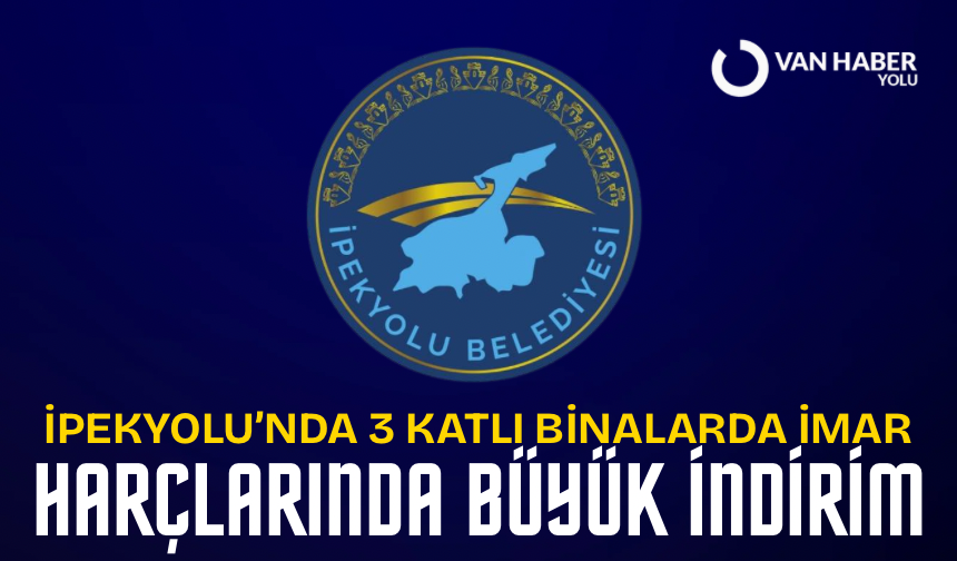 İpekyolu’nda 3 Katlı binalarda imar harçlarında büyük indirim