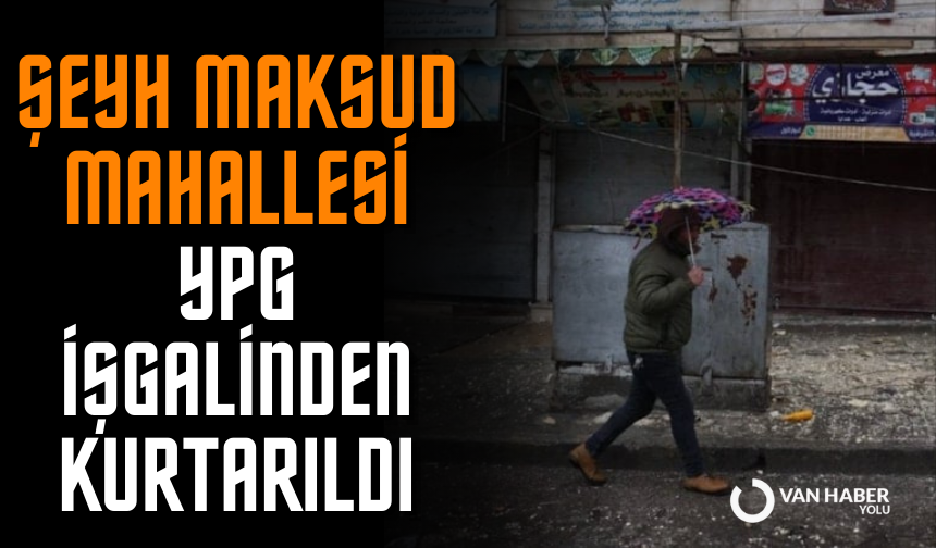 Şeyh Maksud Mahallesi YPG işgalinden kurtarıldı: Yeni görüntüler yayımlandı