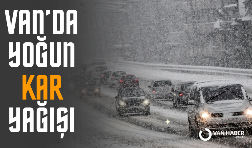 Van’da dondurucu soğuk ve yoğun kar uyarısı