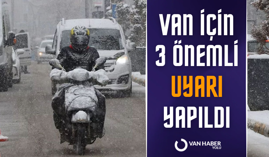 Van için üç önemli uyarı yapıldı