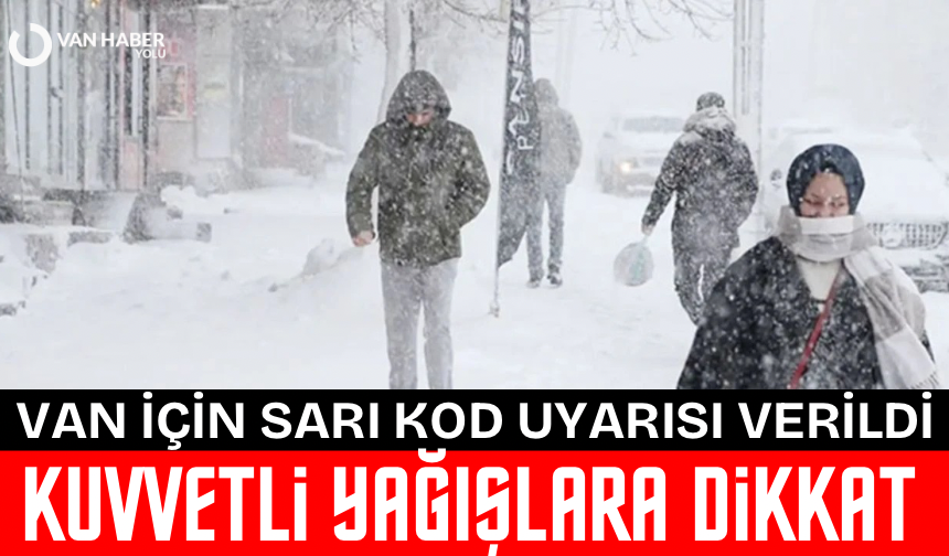 Van için sarı kod uyarısı verildi: Kuvvetli yağışlara dikkat!