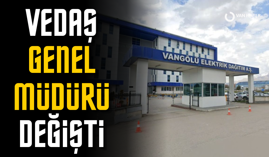 VEDAŞ Genel Müdürü değişti!
