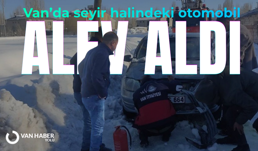 Van’da seyir halindeki otomobil alev aldı!