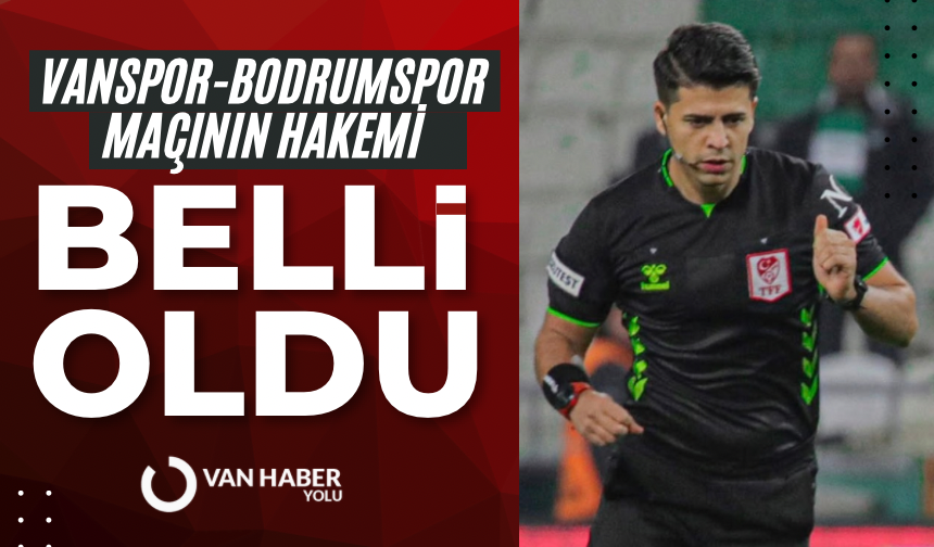 Vanspor – Bodrumspor maçının hakemleri belli oldu