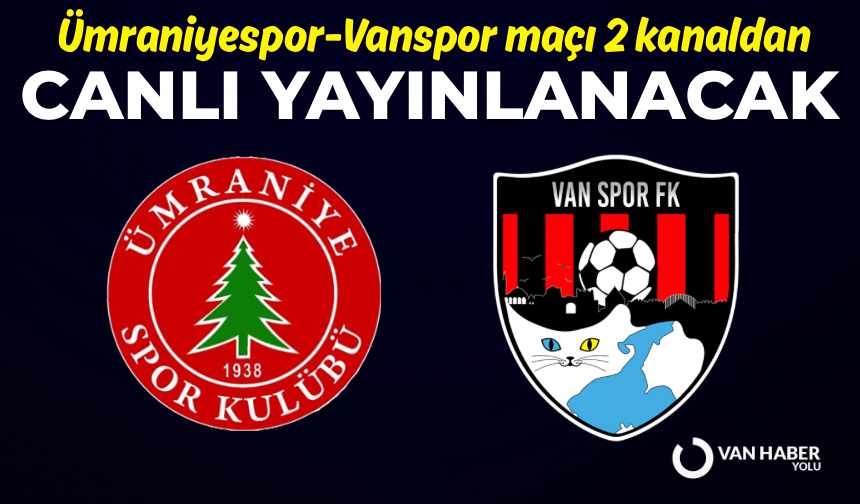 Vanspor’un maçı canlı yayınlanacak: işte maç günü, saati ve yayın bilgisi