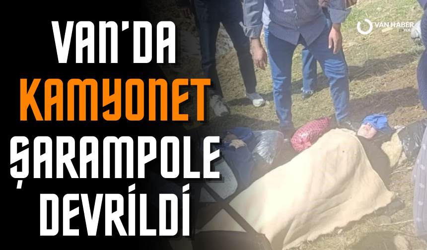 Van’da kamyonet şarampole devrildi