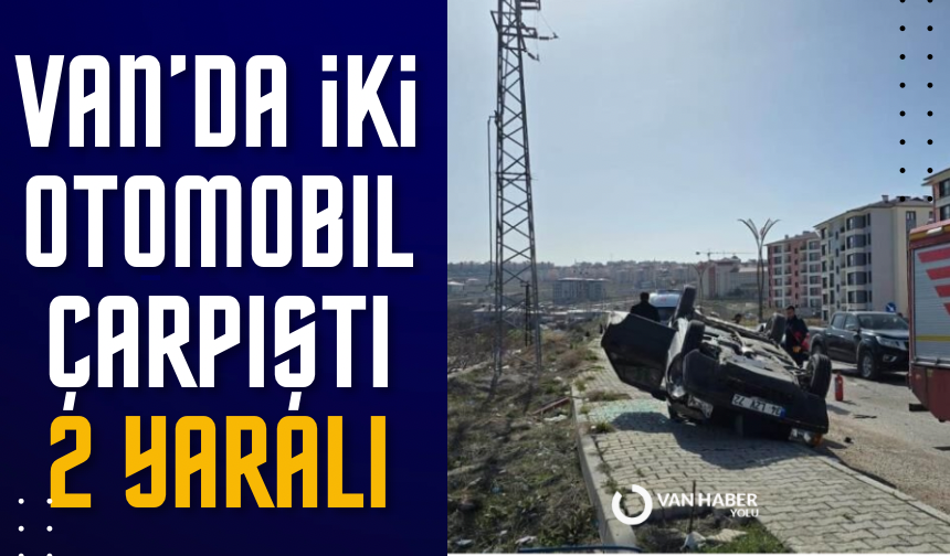 Van’da iki otomobil çarpıştı: 2 yaralı